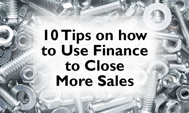 10 Tips on how to Use Finance to Close More Sales