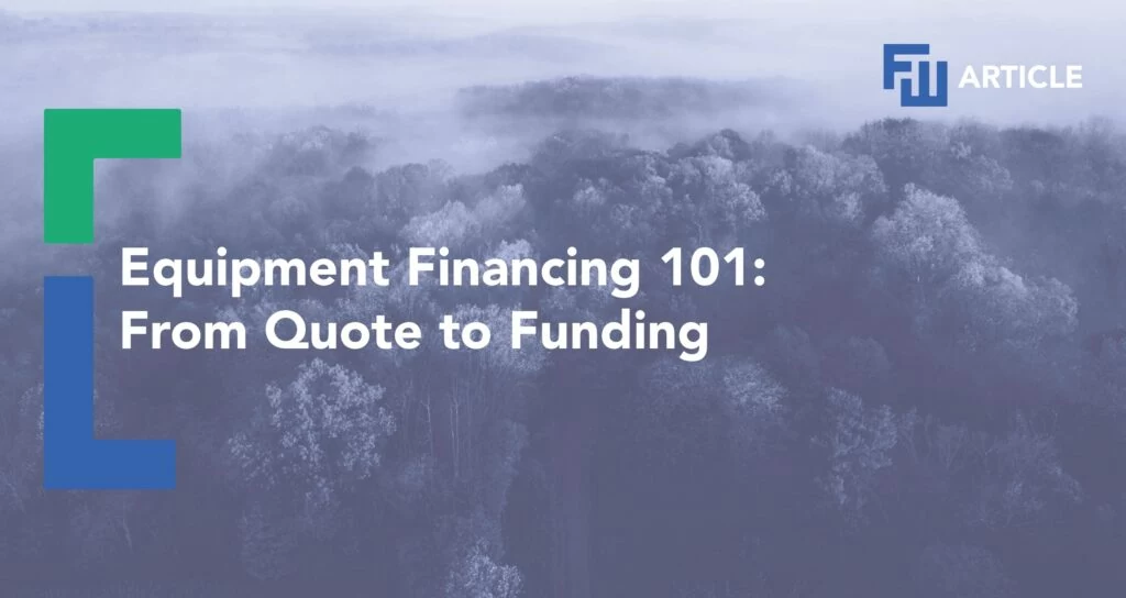 equipment financing 101: from quote to funding