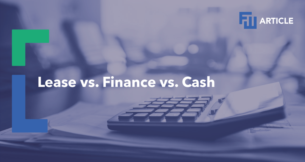 lease versus finance versus cash