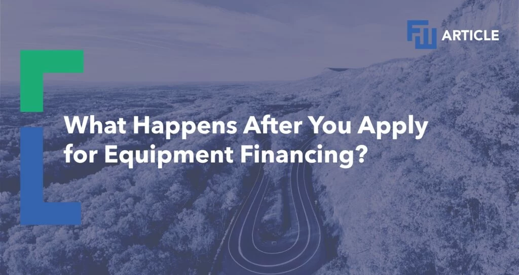 what happens after you apply for equipment financing