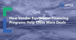 Blog header image featuring a cloudy sky reflected on a calm lake, tinted in blue-gray tones. Large white text across the center reads, &ldquo;How Vendor Equipment Financing Programs Help Close More Deals.&rdquo; Abstract green and blue geometric corner shapes appear on the left side.